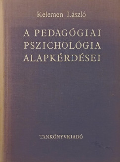Kelemen László - A pedagógiai pszichológia alapkérdései