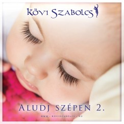 Kvi Szabolcs - Aludj szpen 2. - Altat zene gyermekeknek 12 ves korig -  karton tokos CD