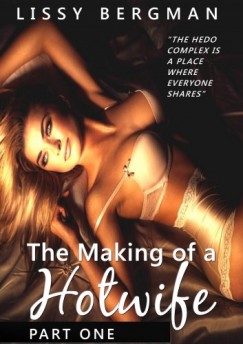 Lissy Bergman - The Making of a Hotwife (Hotwife Series, #1)