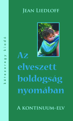 Jean Liedloff - Az elveszett boldogsg nyomban