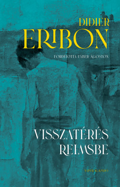 Didier Eribon - Visszatrs Reimsbe