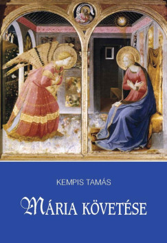 Kempis Tamás - Mária követése