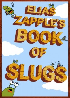 Reimarie Cabalu Elias Zapple Maru Salem - Elias Zapple's Book of Slugs
