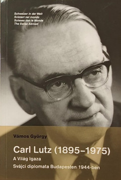 V�mos Gy�rgy - Carl Lutz (1895-1975)