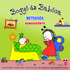 Bartos Erika - Bogy� �s Bab�ca - Betegs�g