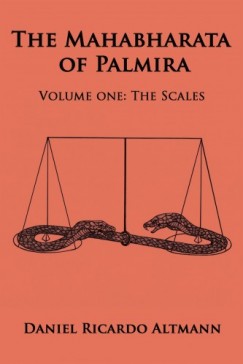 Dan Altmann - The Mahabharata of Palmira - Volume One: The Scales
