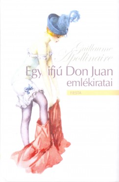 Guillaume Apollinaire - Egy ifj Don Juan emlkiratai