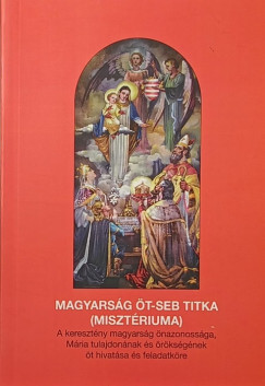 P. Láng Siegfried - A magyarság öt-seb titka (misztériuma)