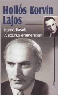 Holls Korvin Lajos - Komdisok - A szrke eminencis