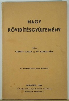 Csehly Aladr - Dr. Radnai Bla - Nagy rvidtsgyjtemny