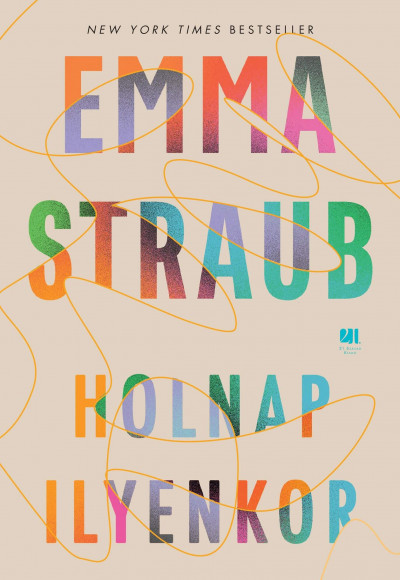 Emma Straub - Holnap ilyenkor