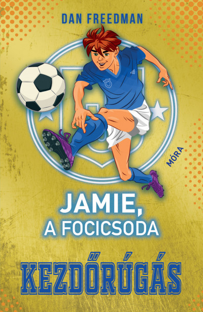 Dan Freedman - Jamie, a focicsoda 1. - Kezdõrúgás