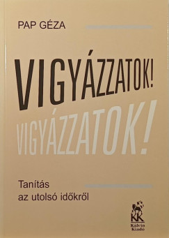 Pap Géza - Vigyázzatok!