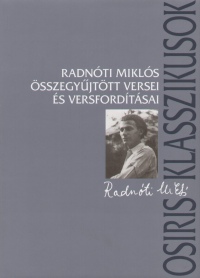 Radnti Mikls - Ferencz Gyz   (Szerk.) - Radnti Mikls sszegyjttt versei s versfordtsai