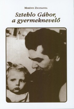 Mernyi Zsuzsanna - Sztehlo Gbor, a gyermeknevel