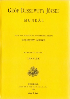 Dessewffy Jzsef - Ferenczy Jzsef   (Szerk.) - Grf Dessewffy Jzsef munki III. - Levelek