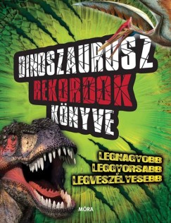 Darren Naish - Dinoszaurusz rekordok knyve