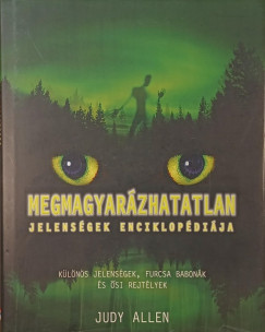Judy Allen - Megmagyarzhatatlan jelensgek enciklopdija