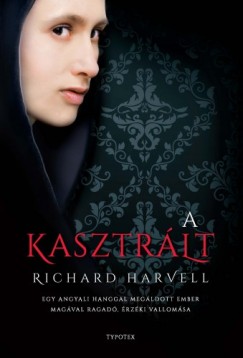 Richard Harvell - A kasztrlt