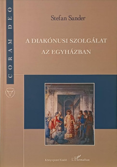 Stefan Sander - A diakónusi szolgálat az egyházban