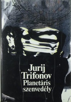 Jurij Trifonov - Planet�ris szenved�ly