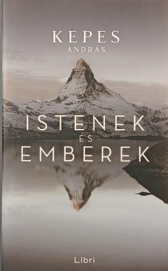 Kepes Andrs - Istenek s emberek