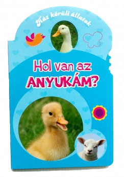 Hol van az anyukm? - Hz krli llatok