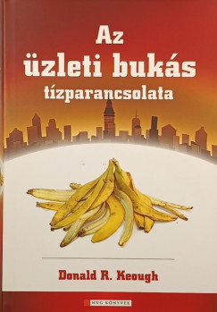 Donald R. Keough - Az zleti buks tzparancsolata