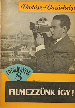 Filmezz�nk �gy!