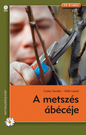 Cz�ka Sarolta - Vall� L�szl� - A metsz�s �b�c�je