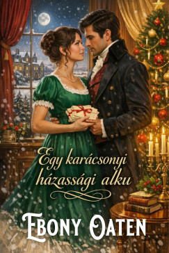 Ebony Oaten - Egy karácsonyi házassági alku