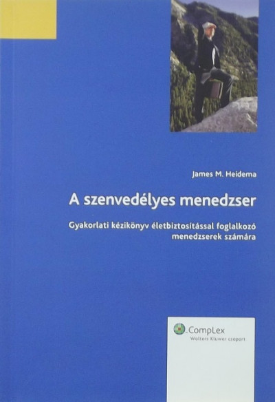 James M. Heidema - Dr. Domány Katalin  (Szerk.) - A szenvedélyes menedzser