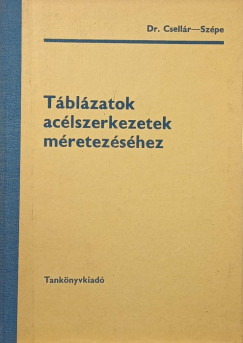 Csell�r �d�n - Sz�pe Ferenc - T�bl�zatok ac�lszerkezetek m�r�s�hez