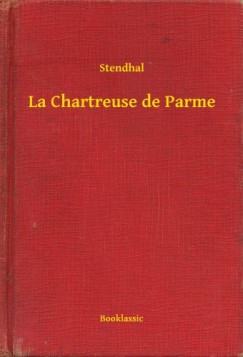 Stendhal Henri Beyle - La Chartreuse de Parme
