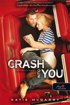 Katie Mcgarry - Crash Into You - Szvkarambol (Feszl hr 3.) - puha kts