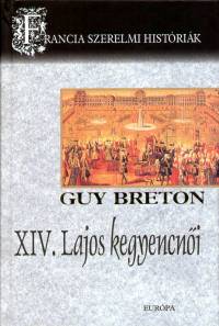Guy Breton - XIV. Lajos kegyencni