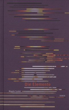 Szab Magda - Die Elemente