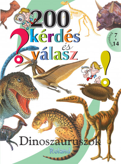 - 200 kérdés és válasz - Dinoszauruszok