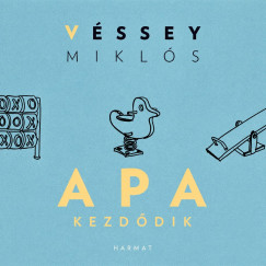 V�ssey Mikl�s - Apa kezd�dik