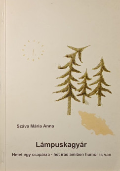 Száva Mária Anna - Lámpuskagyár