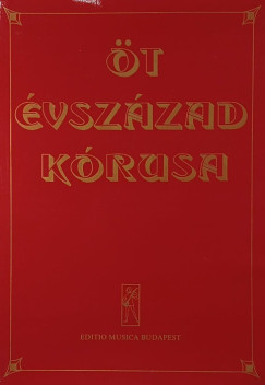 Forrai Miklós (Vál.) - Öt évszázad kórusai