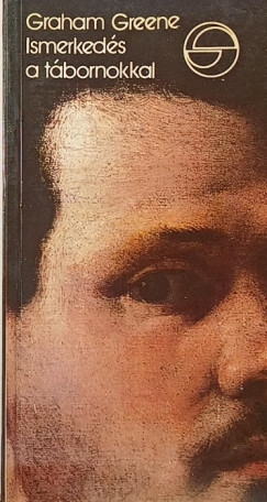 Graham Greene - Ismerkeds a tbornokkal