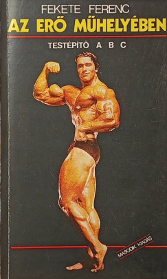 Fekete Ferenc - Az er� m�hely�ben