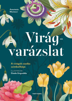 Anastasia Mostacci - Vir�gvar�zslat - A vir�gok csod�s szimbolik�ja