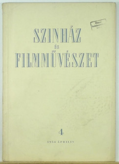 Gyrfs Mikls   (Szerk.) - Sznhz s filmmvszet 4. - 1954 prilis