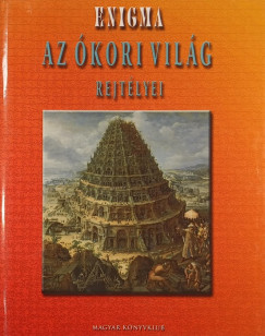 Enigma - Az kori vilg rejtlyei
