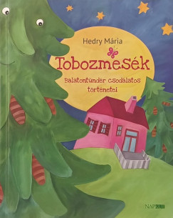Hedry Mária - Tobozmesék