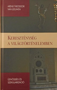 Arend Theodor Van Leeuwen - Keresztnysg a vilgtrtnelemben