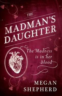 Megan Shepherd - The Madman's Daughter