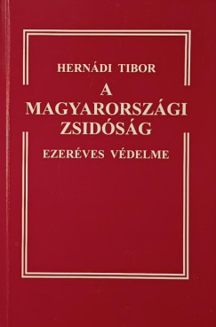 Herndi Tibor - A magyarorszgi zsidsg ezerves vdelme